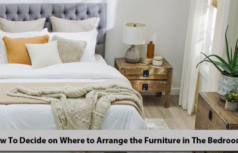 How To Decide on Where to Arrange the Furniture in The Bedroom